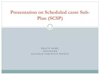 Presentation on Scheduled caste Sub-Plan (SCSP)