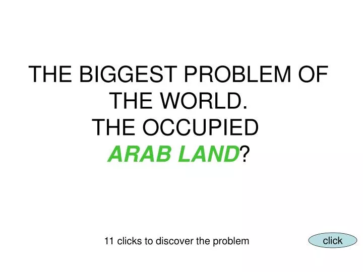 the biggest problem of the world the occupied arab land