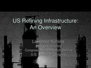 US Refining Infrastructure: An Overview
