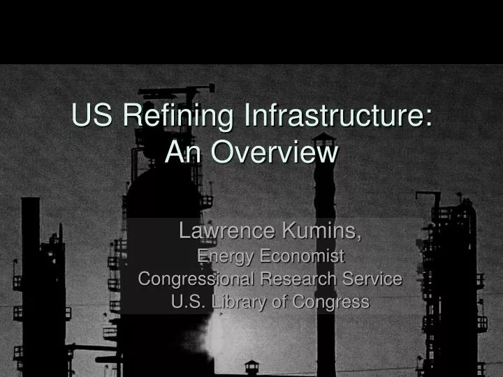 us refining infrastructure an overview