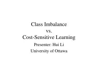 Class Imbalance vs. Cost-Sensitive Learning