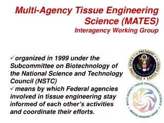 organized in 1999 under the Subcommittee on Biotechnology of the National Science and Technology Council (NSTC)