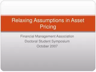 Relaxing Assumptions in Asset Pricing