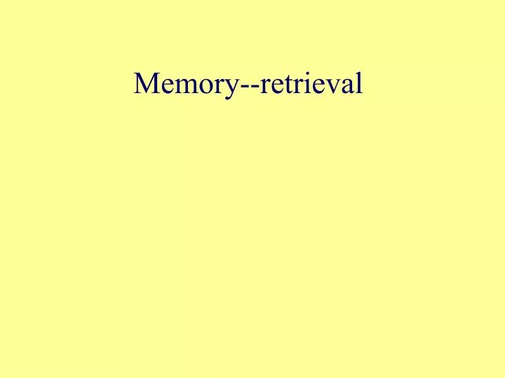 memory retrieval