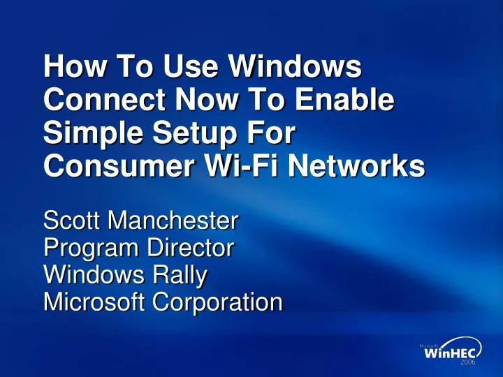 how to use windows connect now to enable simple setup for consumer wi fi networks
