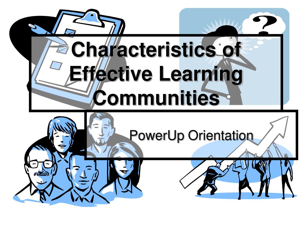 PPT - Characteristics of Effective Learning Communities PowerPoint ...