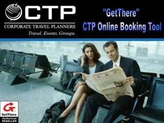 &quot;GetThere&quot; CTP Online Booking Tool