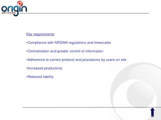 Key requirements Compliance with NRSWA regulations and timescales Centralisation and greater control of information