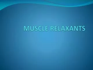 MUSCLE RELAXANTS