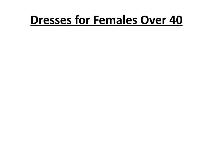dresses for females over 40