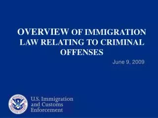 OVERVIEW OF IMMIGRATION LAW RELATING TO CRIMINAL OFFENSES