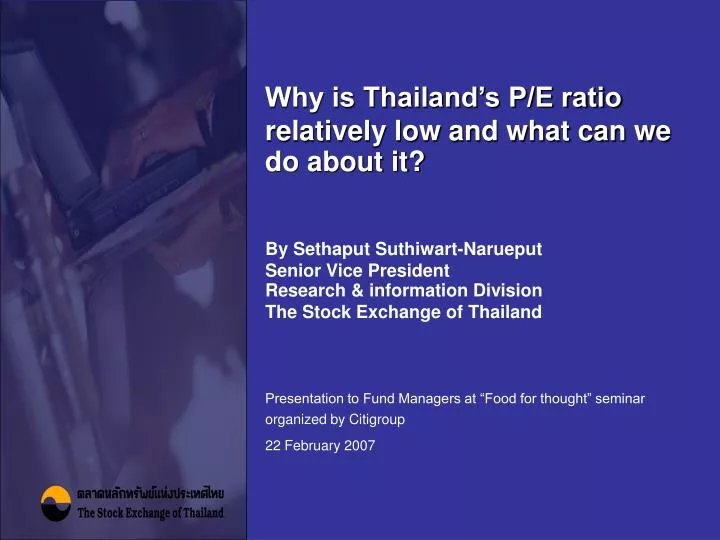 why is thailand s p e ratio relatively low and what can we do about it