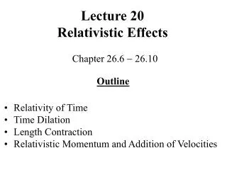 Lecture 20 Relativistic Effects