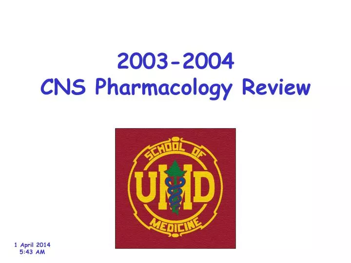 2003 2004 cns pharmacology review