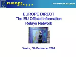 EUROPE DIRECT The EU Official Information Relays Network
