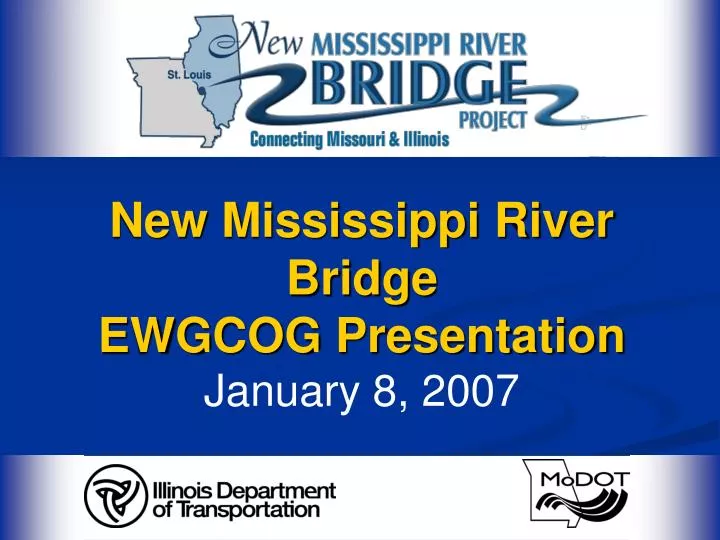 new mississippi river bridge ewgcog presentation january 8 2007