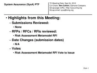 Highlights from this Meeting: Submissions Reviewed: None RFPs / RFCs / RFIs reviewed: Risk Assessment Metamodel RFI Date