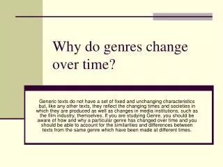 Why do genres change over time?