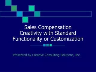 Sales Compensation Creativity with Standard Functionality or Customization