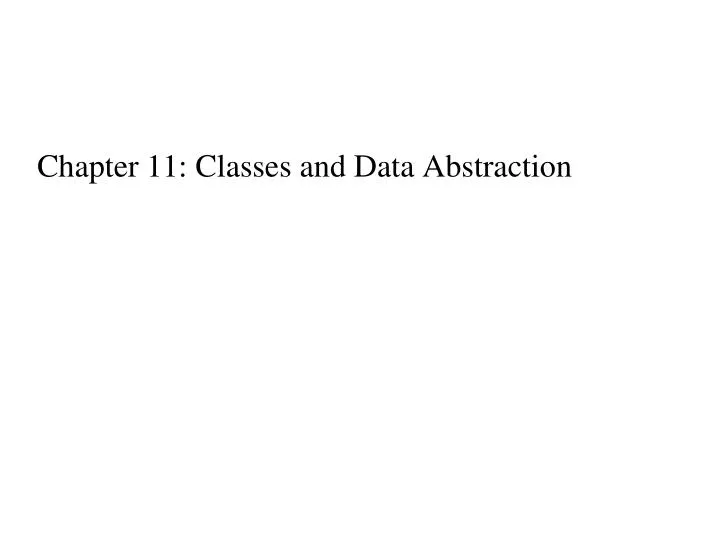chapter 11 classes and data abstraction