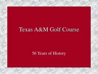 Texas A&amp;M Golf Course
