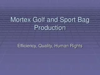 Mortex Golf and Sport Bag Production