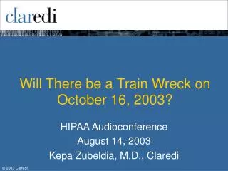 Will There be a Train Wreck on October 16, 2003?