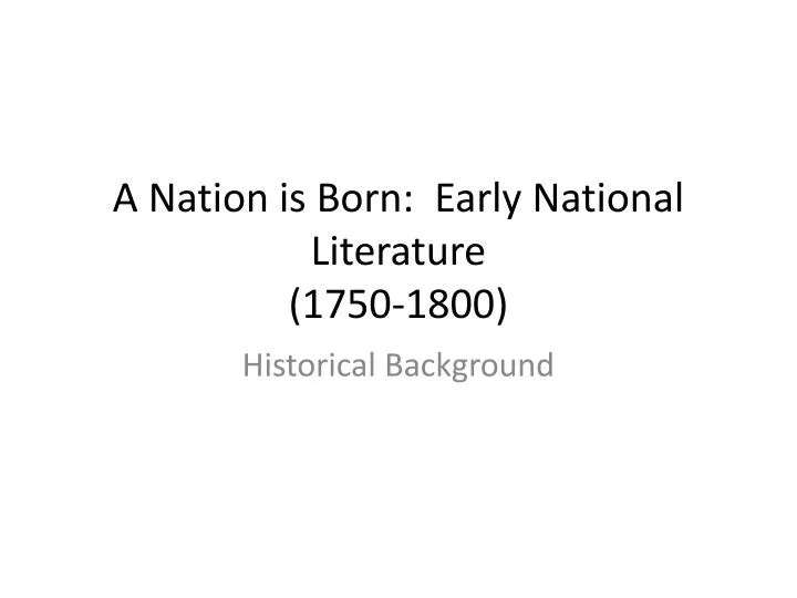 a nation is born early national literature 1750 1800