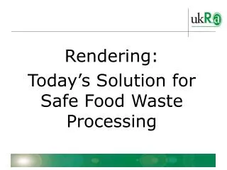 Rendering: Today’s Solution for Safe Food Waste Processing