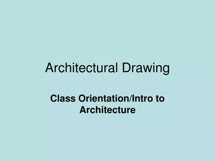 class orientation intro to architecture