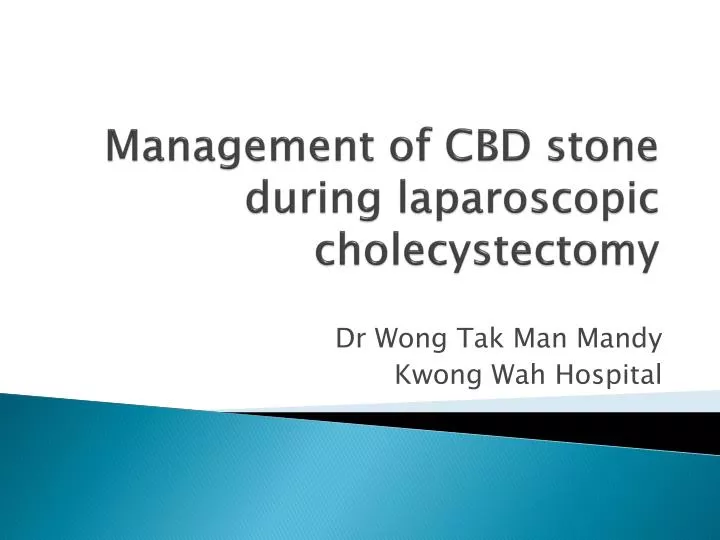 management of cbd stone during laparoscopic cholecystectomy