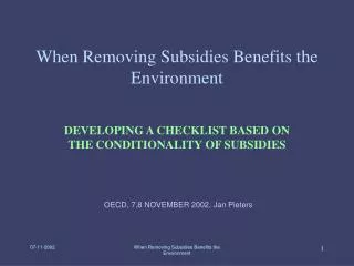 When Removing Subsidies Benefits the Environment