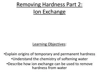 Removing Hardness Part 2: Ion E xchange
