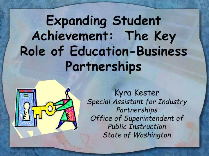 expanding student achievement the key role of education business partnerships