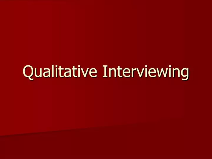 qualitative interviewing