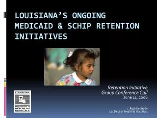 Louisiana’s ongoing Medicaid &amp; SCHIP retention initiatives