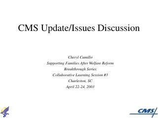 CMS Update/Issues Discussion