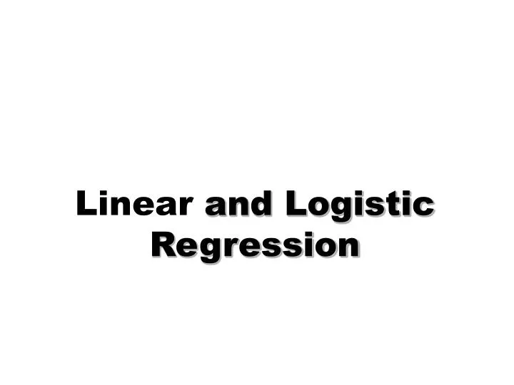 linear and logistic regression