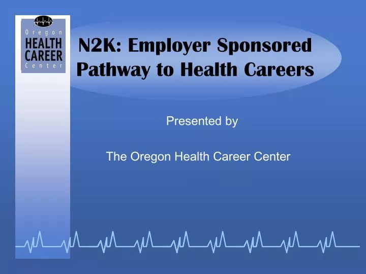 n2k employer sponsored pathway to health careers