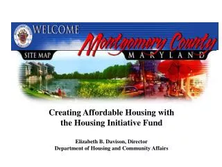 Creating Affordable Housing with the Housing Initiative Fund Elizabeth B. Davison, Director Department of Housing and Co