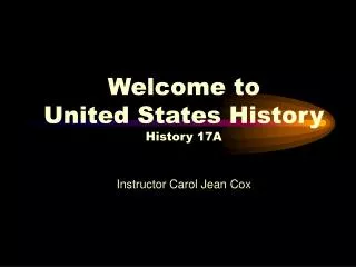 Welcome to United States History History 17A