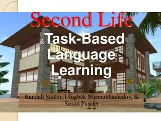 Second Life &amp; Task-Based Language Learning