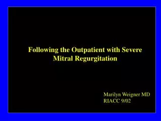 Following the Outpatient with Severe Mitral Regurgitation