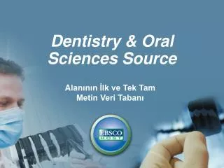 Dentistry &amp; Oral Sciences Source
