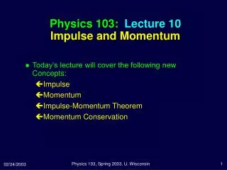 Physics 103: Lecture 10 Impulse and Momentum