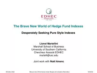 The Brave New World of Hedge Fund Indexes Desperately Seeking Pure Style Indexes