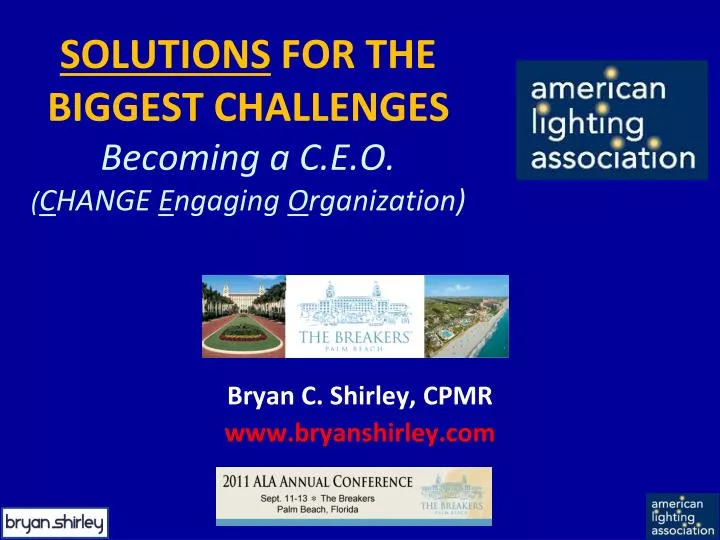 solutions for the biggest challenges becoming a c e o c hange e ngaging o rganization