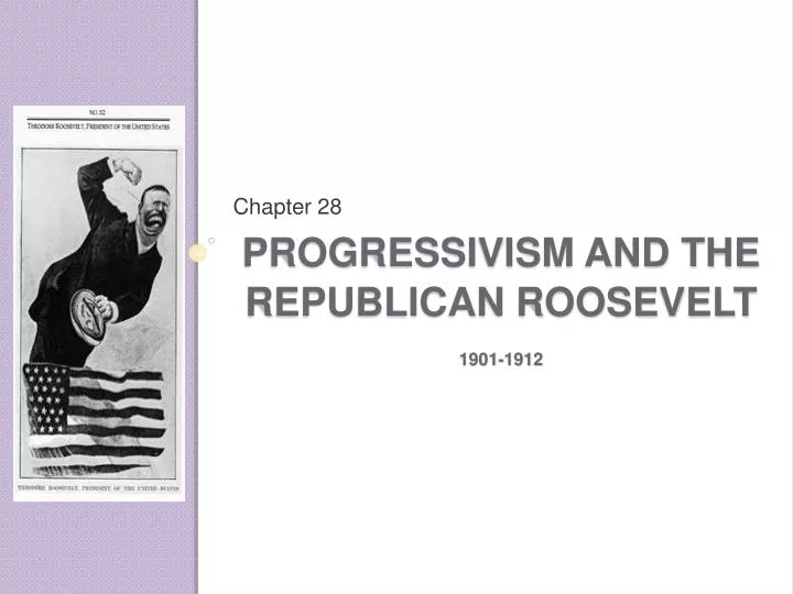 progressivism and the republican roosevelt 1901 1912