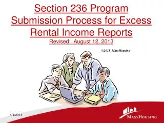 Section 236 Program Submission Process for Excess Rental Income Reports Revised: August 12, 2013