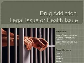 Drug Addiction: Legal Issue or Health Issue